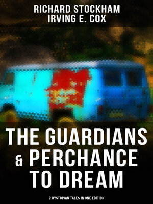 cover image of The Guardians & Perchance to Dream (2 Dystopian Tales in One Edition)